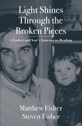 Light Shines Through the Broken Pieces - Matthew Fisher, Stephen Fisher