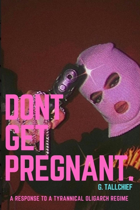 Don't Get Pregnant. - Ginger Tallchief