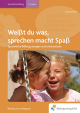 Handbücher für die frühkindliche Bildung / Weißt du was, sprechen macht Spaß - Johannes Merkel