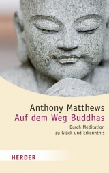 Auf dem Weg Buddhas - Anthony Matthews