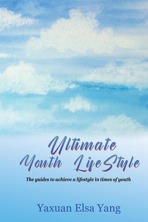 Ultimate Youth LifeStyle -  Yaxuan Elsa Yang