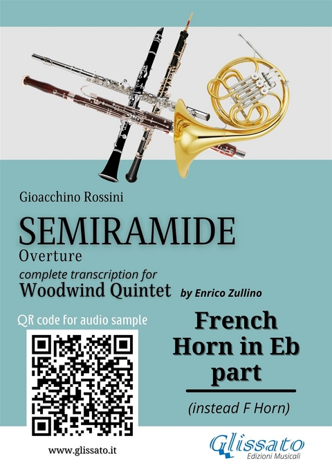French Horn in Eb part of "Semiramide" overture for Woodwind Quintet - Gioacchino Rossini, a cura di Enrico Zullino