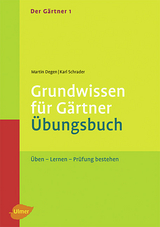 Der Gärtner 1. Grundwissen für Gärtner. Übungsbuch - Martin Degen, Karl Schrader