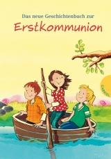 Das neue Geschichtenbuch zur Erstkommunion - Tanja Jeschke