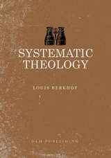 Systematic Theology -  Louis Berkhof