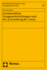 Kartellrechtliche Zusagenentscheidungen nach Art. 9 Verordnung Nr. 1/2003 - Jakub Rachwol