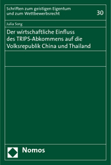 Der wirtschaftliche Einfluss des TRIPS-Abkommens auf die Volksrepublik China und Thailand - Julia Sorg