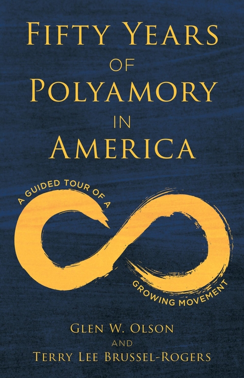 Fifty Years of Polyamory in America -  Terry Lee Brussel-Rogers,  Glen W. Olson