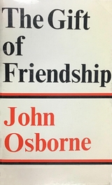 Gift of Friendship -  John Osborne