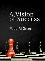 A Vision of Success - Fuad Al-Qrize