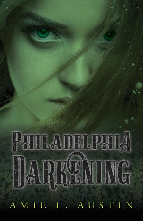 Philadelphia Darkening - Amie L Austin