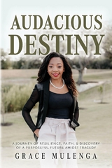 Audacious Destiny -  Grace Mulenga