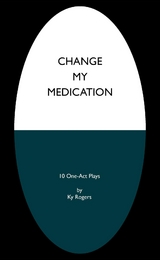 Change My Medication - Ky Rogers