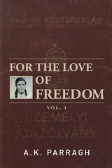 For the Love of Freedom -  A.K. Parragh