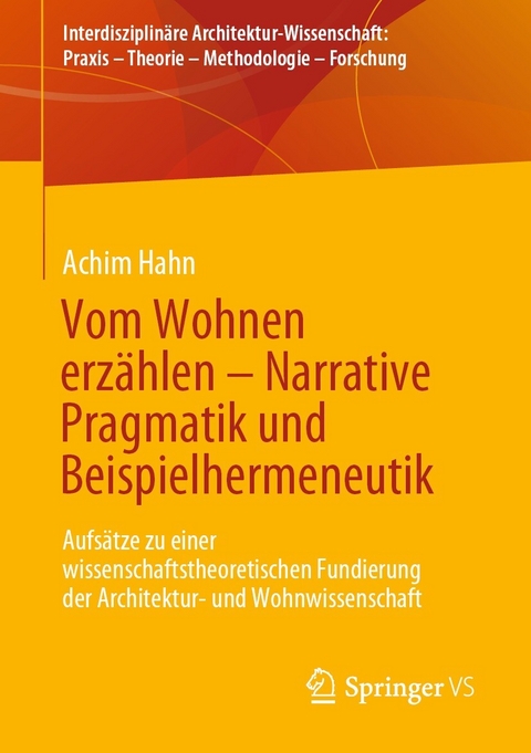 Vom Wohnen erzählen –  Narrative Pragmatik und Beispielhermeneutik - Achim Hahn