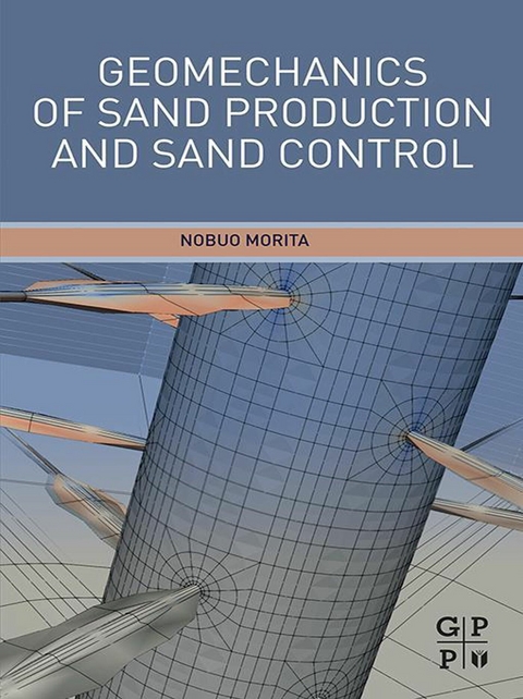 Geomechanics of Sand Production and Sand Control -  Nobuo Morita