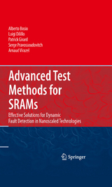 Advanced Test Methods for SRAMs -  Alberto Bosio,  Luigi Dilillo,  Patrick Girard,  Serge Pravossoudovitch,  Arnaud Virazel