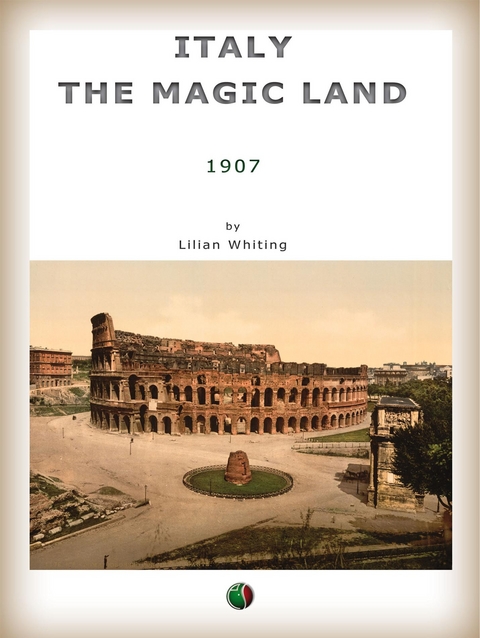 Italy, the Magic Land - Lilian Whiting