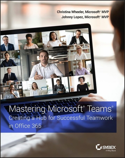 Mastering Microsoft Teams - Christina Wheeler, Johnny Lopez