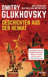 Geschichten aus der Heimat -  Dmitry Glukhovsky