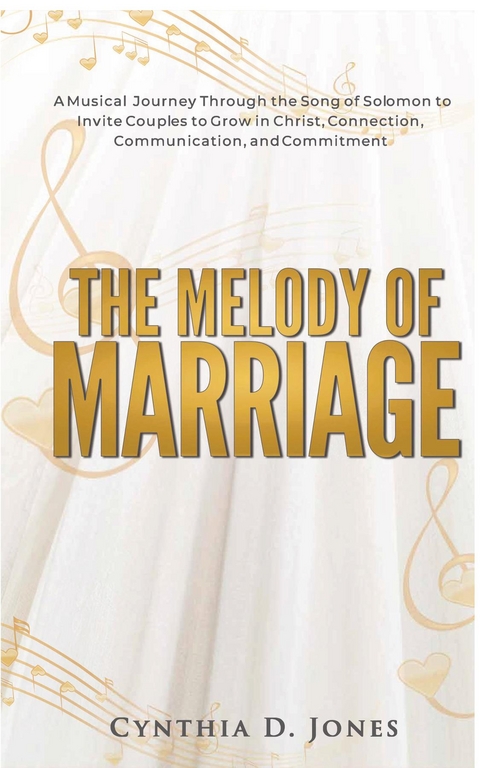 Melody of Marriage -  Cynthia D. Jones
