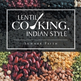 Lentil Cooking, Indian Style -  Summer Faith