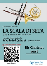 Bb Clarinet Part of "La Scala di Seta" for Woodwind Quintet - Gioacchino Rossini, a cura di Enrico Zullino