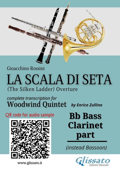 Bb Bass Clarinet (instead Bassoon) part of "La Scala di Seta" for Woodwind Quintet - Gioacchino Rossini, a cura di Enrico Zullino