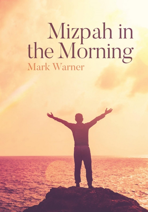 Mizpah in the Morning -  Mark Warner