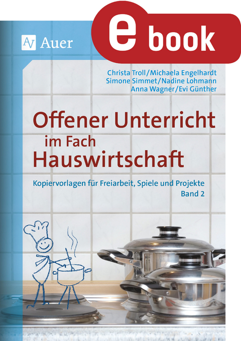 Offener Unterricht im Fach Hauswirtschaft Band 2 -  Troll,  Engelhardt,  Simmet,  Lohmann,  Wagner,  Günthe