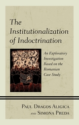 Institutionalization of Indoctrination -  Paul Dragos Aligica,  Simona Preda