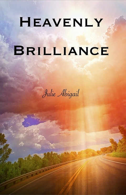 Heavenly Brilliance -  Julie Abigail