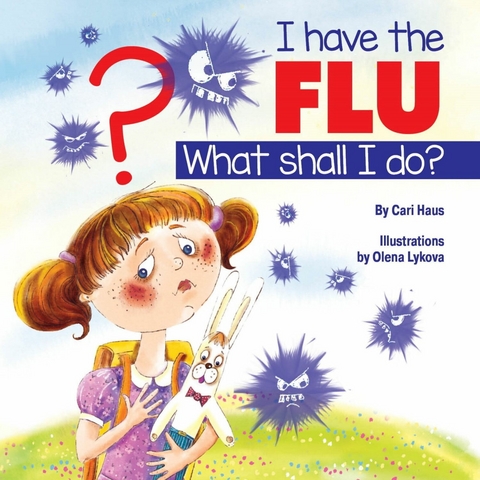 I Have the Flu What Shall I Do? -  Cari Haus