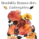 Brunhilda Brunnweilers Zaubergarten - Nicole Carina Fritz, Cordula Kerlikowski