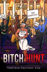 Bitch Hunt -  Taetrece Harrison