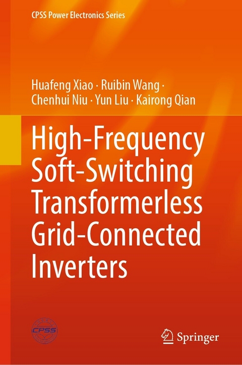 High-Frequency Soft-Switching Transformerless Grid-Connected Inverters -  Yun Liu,  Chenhui Niu,  Kairong Qian,  Ruibin Wang,  Huafeng Xiao
