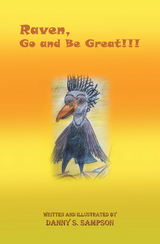 Raven, Go and Be Great - Danny S. Sampson