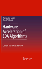 Hardware Acceleration of EDA Algorithms -  Kanupriya Gulati,  Sunil P Khatri