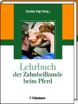 Lehrbuch der Zahnheilkunde beim Pferd - 