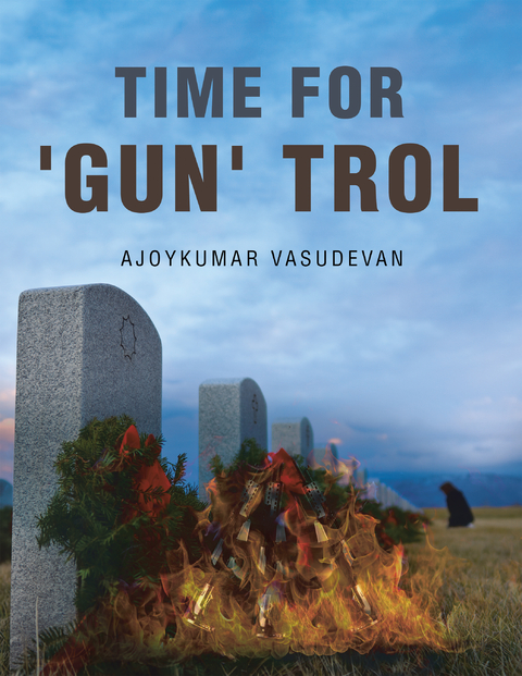 Time for 'GUN' TROL -  Ajoykumar Vasudevan