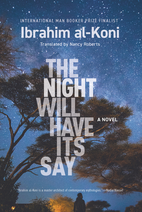 The Night Will Have Its Say - Ibrahim Al-Koni