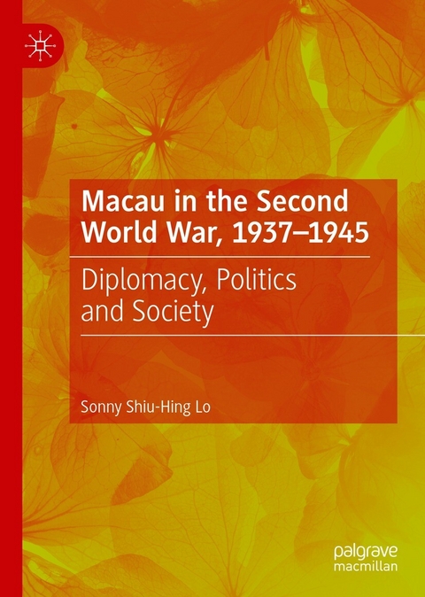 Macau in the Second World War, 1937-1945 -  Sonny Shiu-Hing Lo