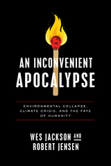 An Inconvenient Apocalypse - Wes Jackson, Robert Jensen