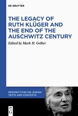 The Legacy of Ruth Klüger and the End of the Auschwitz Century - 