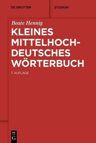 Kleines mittelhochdeutsches Wörterbuch - Beate Hennig