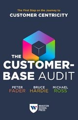 The Customer-Base Audit - Peter Fader, Bruce G. S. Hardie, Michael Ross