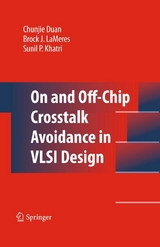 On and Off-Chip Crosstalk Avoidance in VLSI Design -  Chunjie Duan,  Brock J. LaMeres