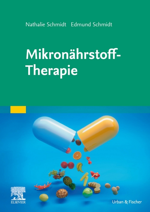 Mikronährstoff-Therapie -  Edmund Schmidt,  Nathalie Schmidt