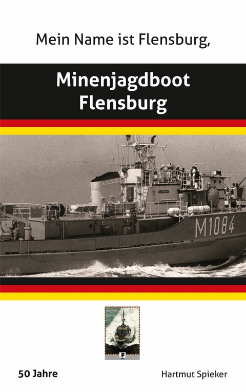 Meine Name ist Flensburg, Minenjagdboot Flensburg - Hartmut Spieker