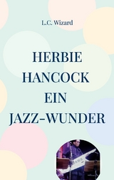 Herbie Hancock Ein Jazz - Wunder - L.C. Wizard